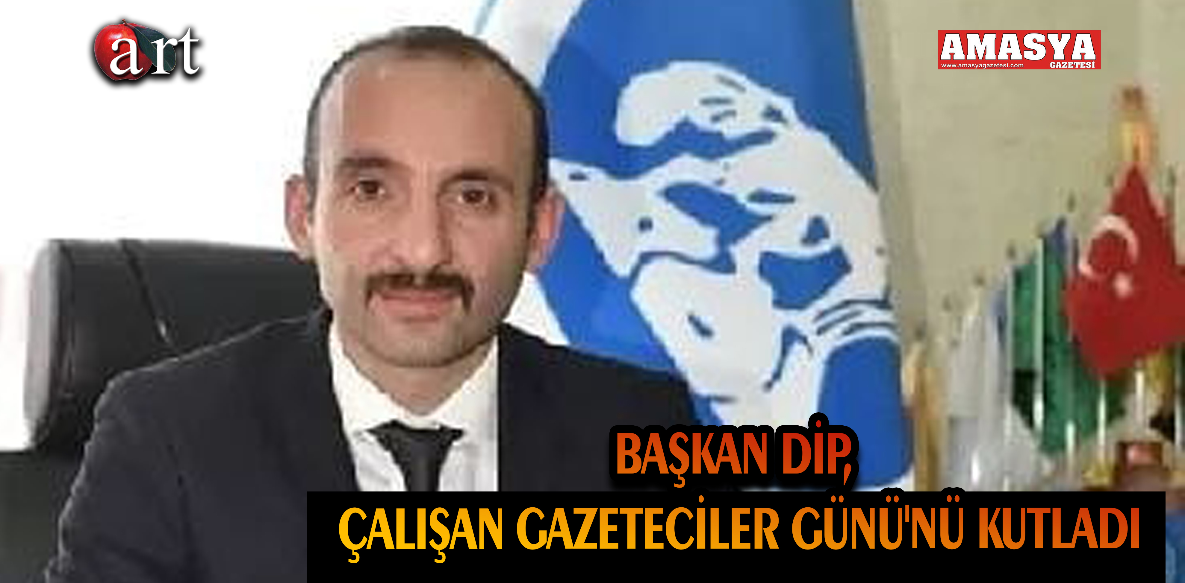 BAŞKAN DİP, ÇALIŞAN GAZETECİLER GÜNÜ’NÜ KUTLADI