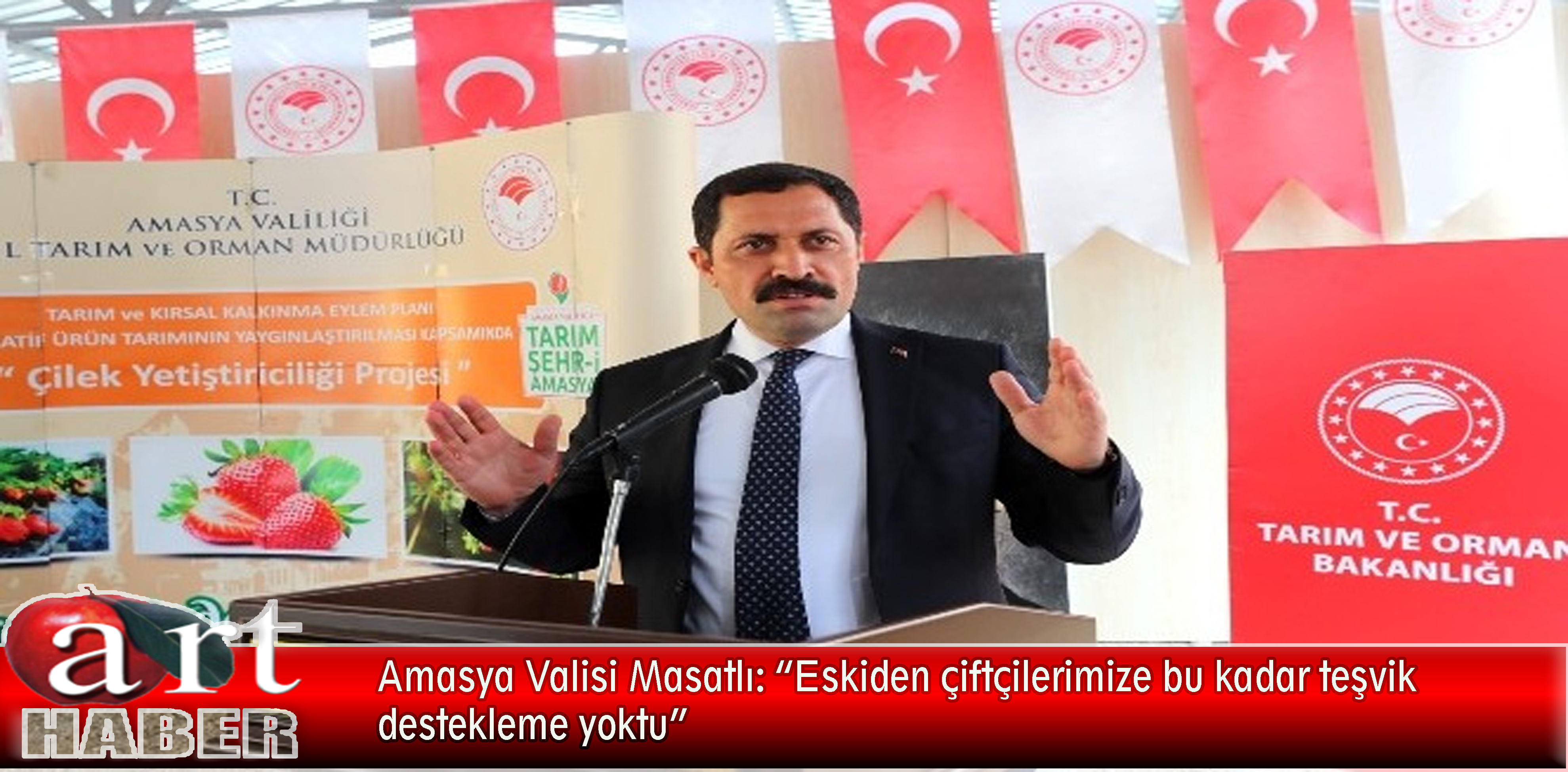 Amasya Valisi Masatlı: “Eskiden çiftçilerimize bu kadar teşvik, destekleme yoktu”