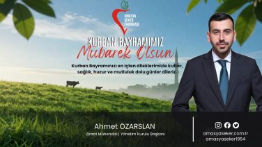 AMASYA ŞEKER FABRİKASI YÖNETİM KURULU BAŞKANI ZİRAAT MÜHENDİSİ AHMET ÖZASLAN IN KURBAN BAYRAMI KUTLAMA MESAJI